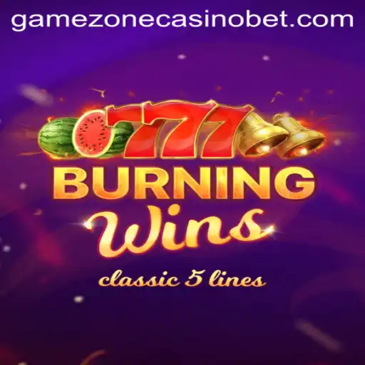 Exploring the Thrills of BurningWins at Gamezone Casino